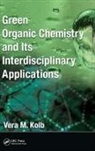 Vera M Kolb, Vera M. Kolb, Vera M. (Department of Chemistry Kolb, Kolb Vera M. - Green Organic Chemistry and Its Interdisciplinary Applications