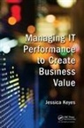 Jessica Keyes, Jessica (New Art Technologies Keyes, Keyes Jessica - Managing It Performance to Create Business Value