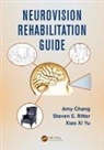 Amy Chang, Amy (Hennepin County Medical Center Chang, Chang Amy, Steven E. Ritter, Ritter Steven E., Xiao Xi Yu... - Neurovision Rehabilitation Guide