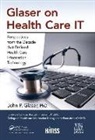 John P. Glaser, John P. (Cerner Glaser, Glaser John P. - Glaser on Health Care It