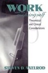 Steven D Axelrod - Work and the Evolving Self