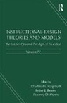 Charles M. (Indiana University Reigeluth, Brian J. Beatty, Beatty Brian J., Rodney D. Myers, Myers Rodney D., Charles M. Reigeluth... - Instructional-Design Theories and Models, Volume IV
