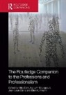 Mike (University of Staffordshire Dent, Mike Bourgeault Dent, Tracey Adams, Adams Tracey, Swethaa S. Ballakrishnen, Ivy Lynn Bourgeault... - Routledge Companion to the Professions and Professionalism