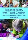 Ann Watts, Ann (Early Years Consultant Watts, Watts Ann - Exploring Poetry With Young Children