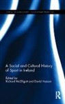 David Mcelligott Hassan, Richard (University College Dublin Mcelligott, David Hassan, Hassan David, Richard McElligott, McElligott Richard - Social and Cultural History of Sport in Ireland
