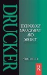Peter Drucker, Peter F Drucker, Peter F. Drucker - Technology, Management and Society