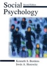 Kenneth S. Bordens, Kenneth S. Horowitz Bordens, Bordens Kenneth S., Irwin A. Horowitz, Horowitz Irwin A. - Social Psychology