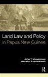 Harrison A Amankwah, Harrison A. Amankwah, Amankwah Harrison A., John T Mugambwa, John T. Mugambwa, John T. (Murdoch University Mugambwa... - Land Law and Policy in Papua New Guinea