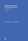 Geoff Barton, Geoff Shackleton Barton, Jo Shackleton, Shackleton Jo - Grammar Survival for Secondary Teachers