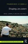 Francesco Chiodelli, Francesco (Gran Sasso Science Institute Chiodelli, Chiodelli Francesco - Shaping Jerusalem