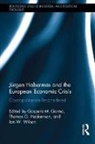 Gaspare M. Haakenson Genna, Gaspare M. Genna, Genna Gaspare M., Thomas O. Haakenson, Ian W. Wilson, Wilson Ian W. - Jurgen Habermas and the European Economic Crisis