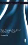Shenshen Cai, Cai Shenshen - State Propaganda in Chinas Entertainment Industry