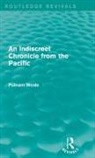 Putnam Weale, Weale Putnam - Indiscreet Chronicle From the Pacific