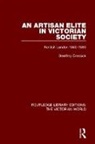 Geoffrey Crossick, Crossick Geoffrey - Artisan Elite in Victorian Society