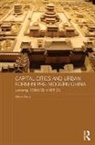 Victor Xiong, Victor (Western Michigan University Xiong, Xiong Victor - Capital Cities and Urban Form in Pre-Modern China