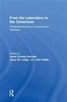 Jared (Science of Learning Research Cente Horvath, John Hattie, Hattie John, Jared Horvath, Horvath Jared, Jason Lodge... - From the Laboratory to the Classroom