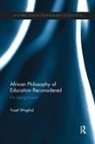 Yusef Waghid, Yusef (University of Stellenbosch Waghid, Waghid Yusef - African Philosophy of Education Reconsidered
