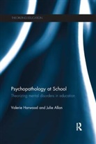 Julie Allan, Valerie Harwood, Valerie Allan Harwood - Psychopathology At School