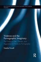 Natalie Purcell - Violence and the Pornographic Imaginary