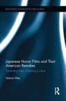 Valerie Wee - Japanese Horror Films and Their American Remakes