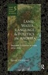 Brian Stoddart - Land, Water, Language and Politics in Andhra
