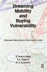 M S Jayakumar, M. S. Jayakumar, Jayakumar M. S., S Irudaya Rajan, S. Irudaya Rajan, S. Irudaya Varghese Rajan... - Dreaming Mobility and Buying Vulnerability