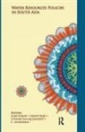 Anjal Singh Prakash, C G Goodrich, C. G. Goodrich, S. Janakarajan, Janakarajan S., Anjal Prakash... - Water Resources Policies in South Asia
