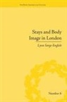 Lynn Sorge-English, Sorge-English Lynn - Stays and Body Image in London