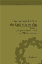 Michael Limberger, Michael Andres Ucendo Limberger, Limberger Michael, José Ignacio Andrés Ucendo, Michael Limberger - Taxation and Debt in the Early Modern City