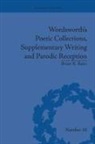 Brian R Bates - Wordsworth s Poetic Collections, Supplementary Writing and Parodic