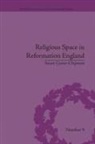 Susan Guinn-Chipman, Guinn-Chipman Susan - Religious Space in Reformation England