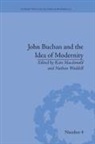 Kate (Reading University Macdonald, Kate Macdonald, Nathan Waddell - John Buchan and the Idea of Modernity