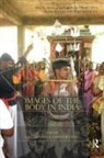 Axel Wulf Michaels, Axel Michaels, Michaels Axel, Christoph Wulf, Wulf Christoph - Images of the Body in India