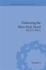 Cheryl A Wilson - Fashioning the Silver Fork Novel