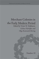 Gelina Katsiardi-Hering Harlaftis, Victor N Zakharov, Gelina Harlaftis, Olga Katsiardi-Hering, Victor N Zakharov - Merchant Colonies in the Early Modern Period