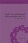 David Gehring, David S Gehring, David S. Gehring, David S. (University of Nottingham Gehring - Anglo-German Relations and the Protestant Cause