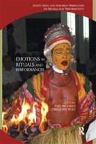 Axel Wulf Michaels, Axel Michaels, Michaels Axel, Christoph Wulf, Wulf Christoph - Emotions in Rituals and Performances