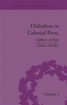Andrew Redden - Diabolism in Colonial Peru, 15601750