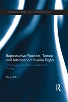 Ronli Sifris, Sifris Ronli - Reproductive Freedom, Torture and International Human Rights