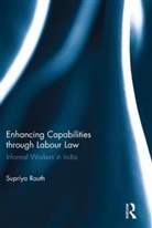 Supriya Routh, Supriya (Universite Laval Routh, Routh Supriya - Enhancing Capabilities Through Labour Law