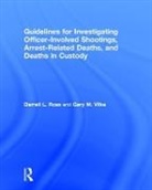 Darrell L. Ross, Darrell L. (Valdosta State University Ross, Darrell L. Vilke Ross, Gary M. Vilke, Vilke Gary M. - Guidelines for Investigating Officer Involved Shootings, Arrest