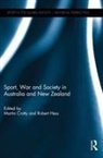 Martin (University of Queensland Crotty, Martin Crotty, Crotty Martin, Robert Hess, Hess Robert - Sport, War and Society in Australia and New Zealand