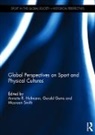 Annette (Ludwigsburg University of Educat Hofmann, Annette R. (Ludwigsburg University Hofmann, Annette R. (Ludwigsburg University of Edu Hofmann, Gerald Gems, Gerald R. Gems, Gems Gerald R.... - Global Perspectives on Sport and Physical Cultures