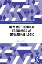 Piet de Vries, Piet (University of Twente De Vries - New Institutional Economics As Situational Logic
