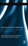 Joanne Lunn Brownlee, Joanne Lunn (Queensland University of Te Brownlee, Brownlee Joanne Lunn, Eva Johansson, Johansson Eva, Laura Scholes... - Teaching for Active Citizenship
