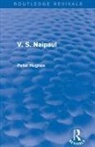Peter Hughes - V. S. Naipaul (Routledge Revivals)