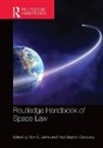 Ram Dempsey Jakhu, Paul Stephen Dempsey, Dempsey Paul Stephen, Ram Jakhu, Jakhu Ram - Routledge Handbook of Space Law