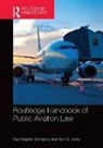 Paul Stephen (Mcgill University Dempsey, Paul Stephen Jakhu Dempsey, Paul Stephen Dempsey, Dempsey Paul Stephen, Ram Jakhu, Jakhu Ram - Routledge Handbook of Public Aviation Law