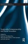 Katerina Karatas-Ozkan Nicolopoulou, Frank Janssen, Janssen Frank, John Jermier, Jermier John, Mine Karatas-Ozkan... - Sustainable Entrepreneurship and Social Innovation
