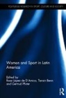 Rosa Benn Lopez De D''''amico, Tansin Benn, Benn Tansin, Rosa Lopez De D'Amico, Lopez de D'Amico Rosa, Gertrud Pfister - Women and Sport in Latin America